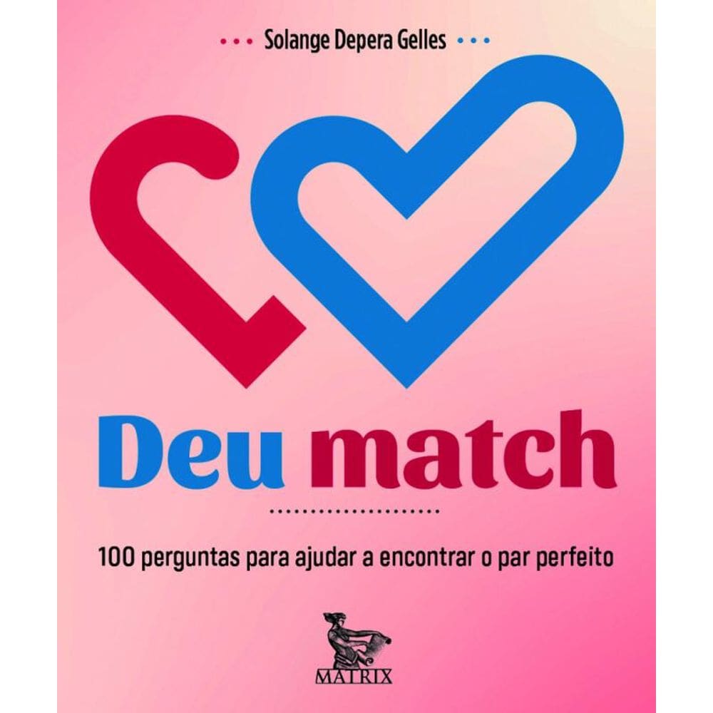 Deu match: 100 perguntas para ajudar a encontrar o par perfeito
