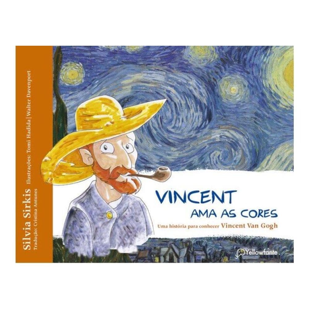 Vincent Ama As Cores – Uma História Para Conhecer Vincent Van Gogh