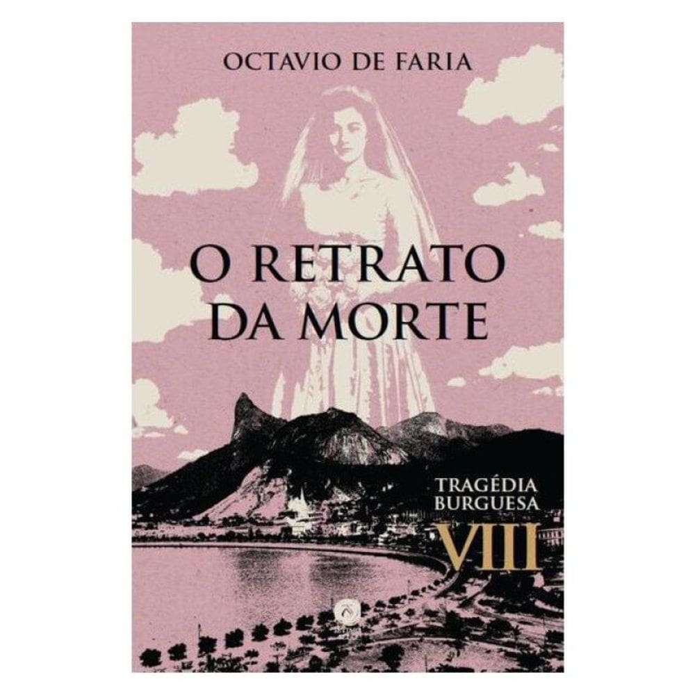 O Retrato Da Morte - Tragédia Burguesa, Vol. Viii