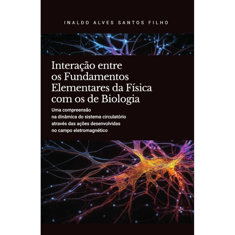 Interação entre os fundamentos elementares da física com os de biologia: Uma compreensão na dinâmica do sistema circulatório através das ações desenv