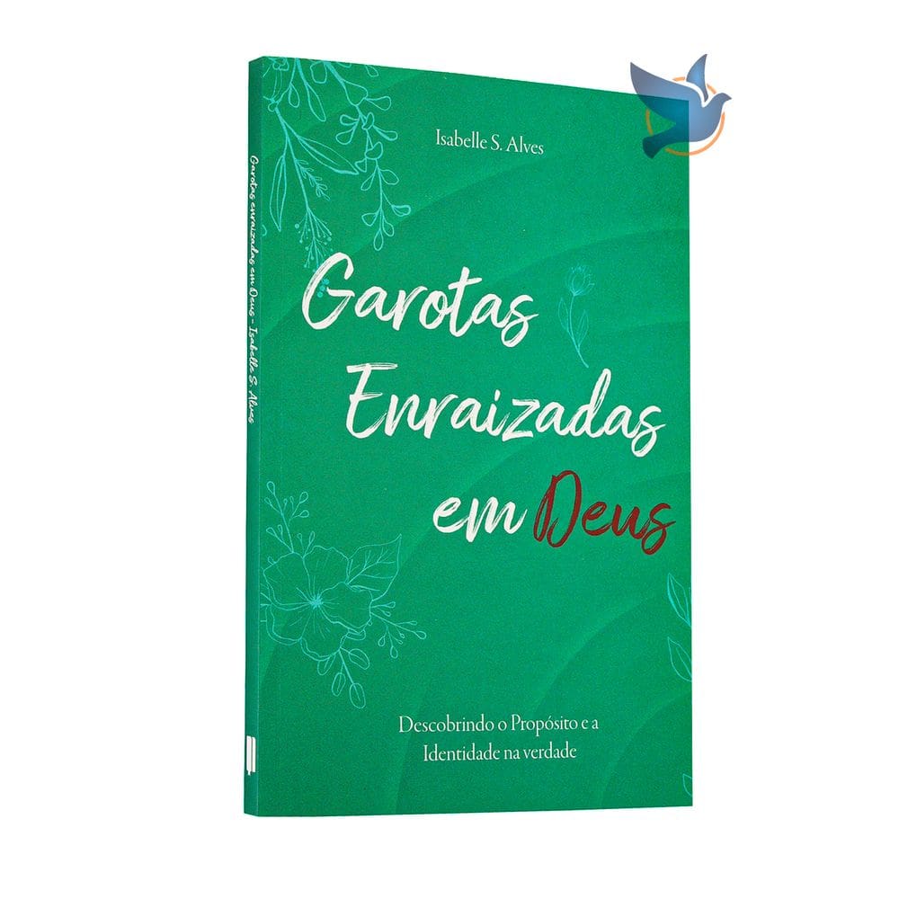 Livro Garotas Enraizadas em Deus  Isabelle S. Alves Baseado na Bíblia