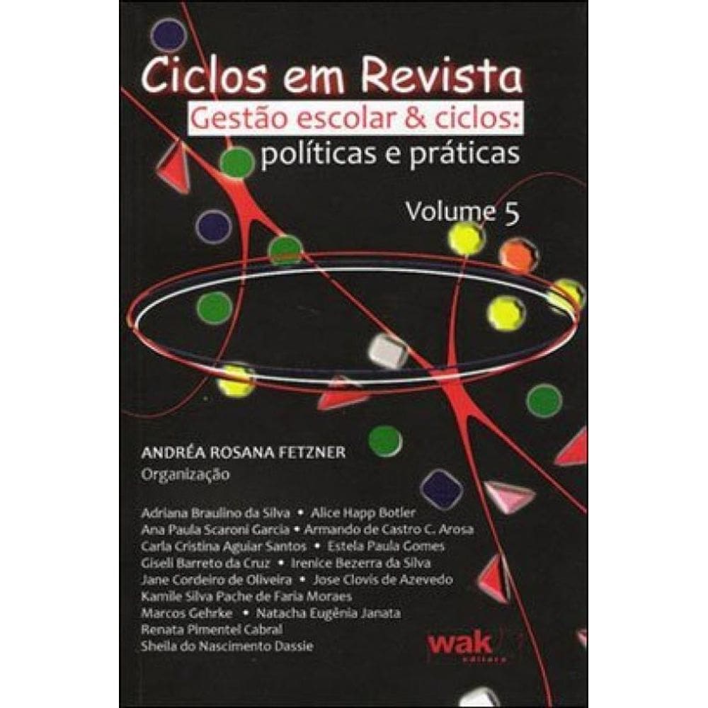 Ciclos Em Revista - Vol. 5 - Gestao Escolar E Ciclos - Politicas E Praticas