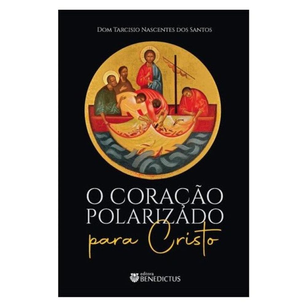 O Coração Polarizado Para Cristo