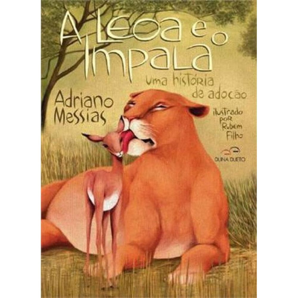 A Leoa E O Impala - Uma História De Adoção