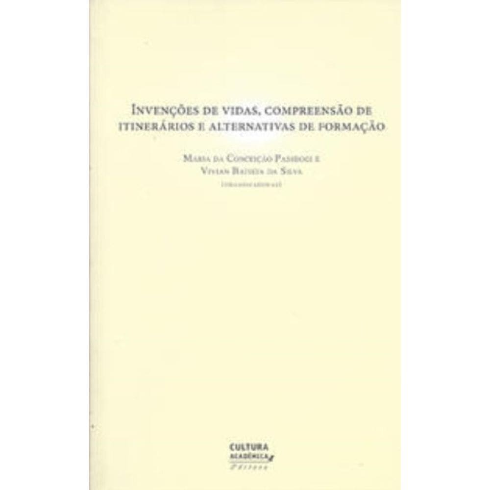 Invenções De Vidas, Compreensão De Itinerários e Alternativas De Formação