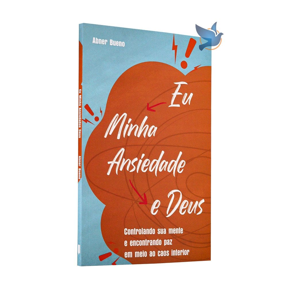 Livro Eu Minha Ansiedade e Deus  Abner Bueno Baseado na Bíblia