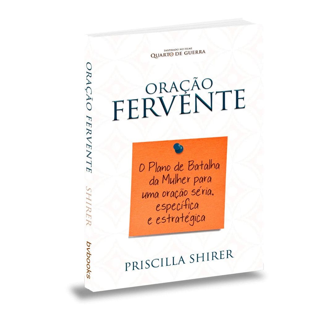 Livro Oração Fervente Inspirado no Filme Quarto de Guerra Escrita por Priscila Shirer