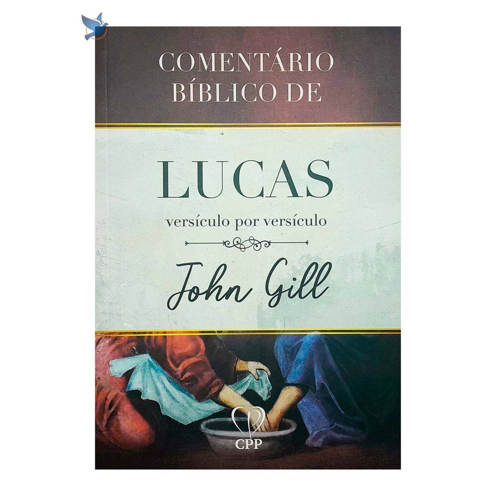 Livro Comentário Bíblico de Lucas Versículo por Versículo John Gill