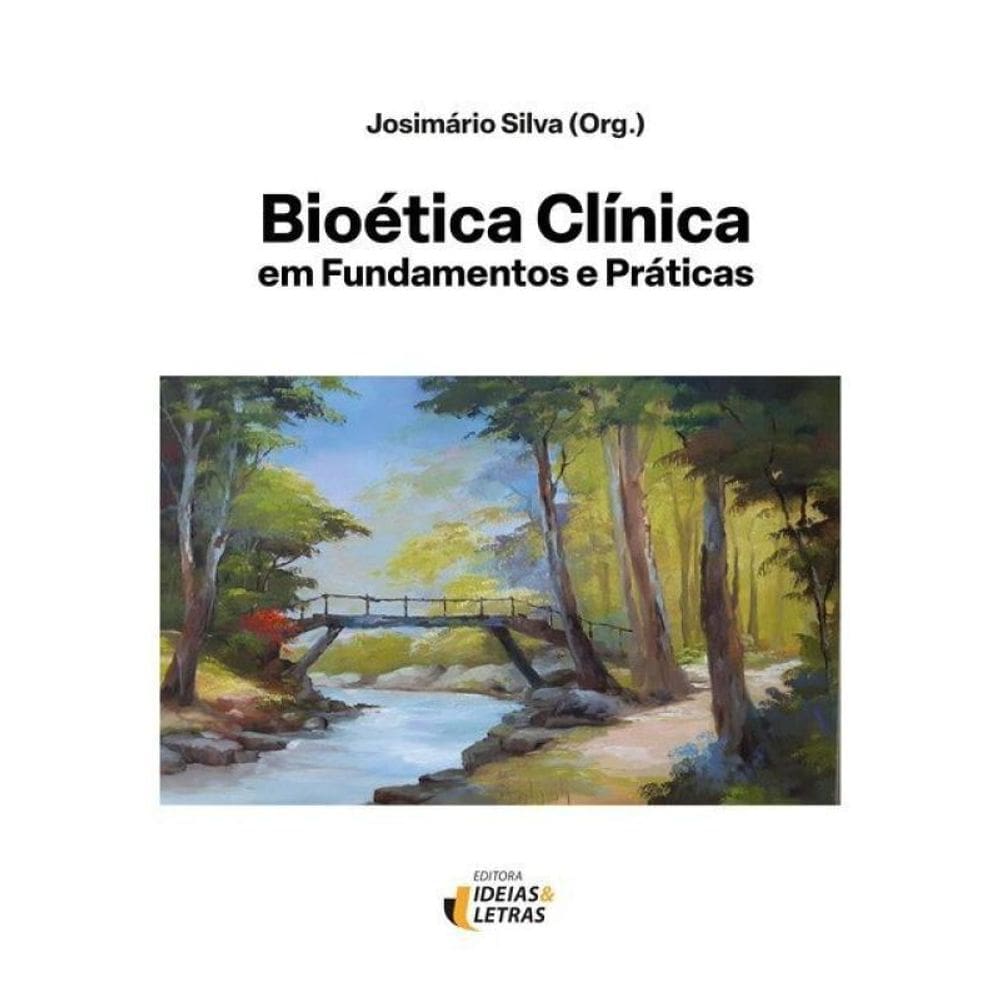 Bioética Clínica Em Fundamentos E Práticas