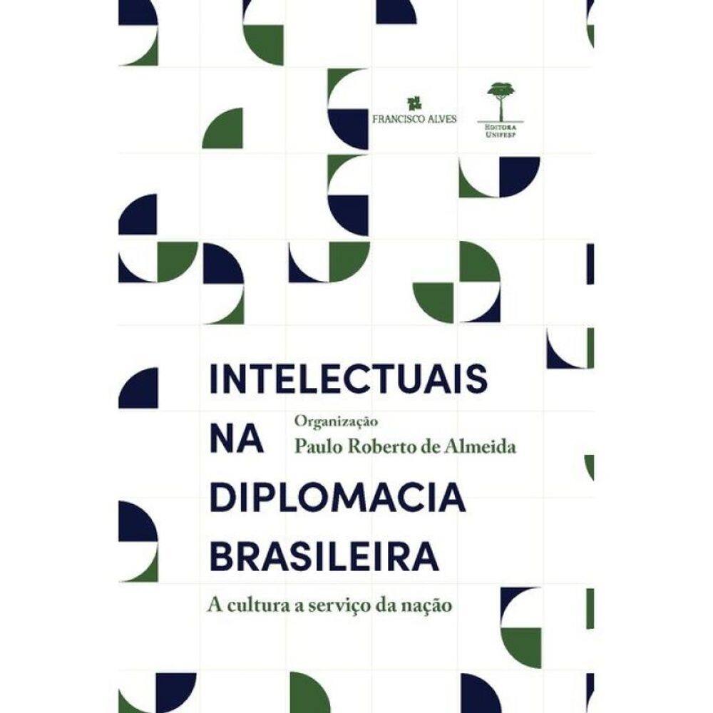 Intelectuais Na Diplomacia Brasileira