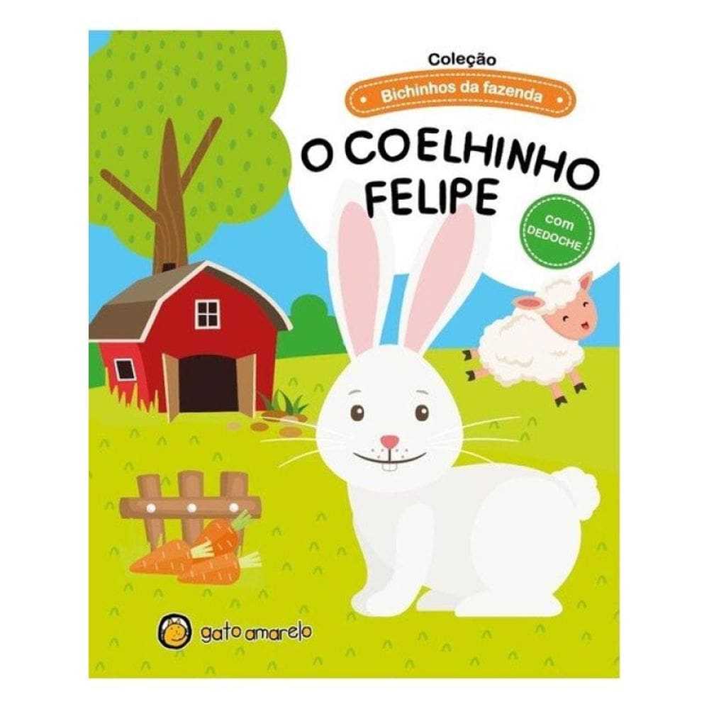 Bichinhos Da Fazenda - O Coelhinho Felipe