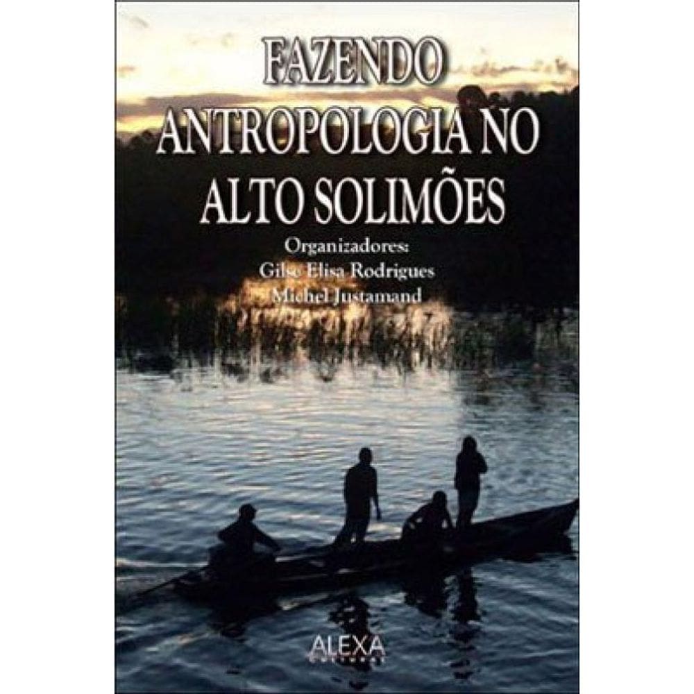 Fazendo Antroplogia No Alto Solimoes