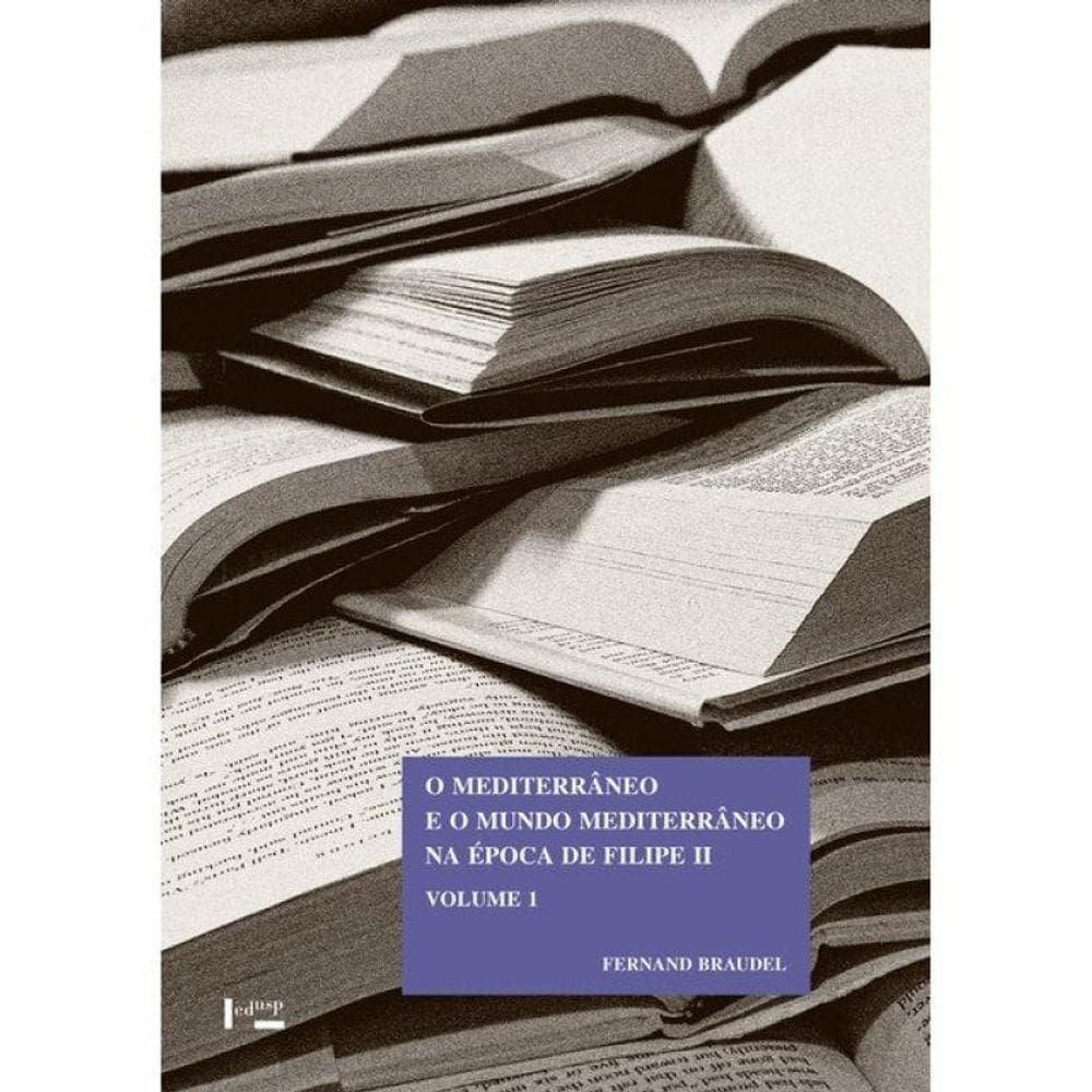 O Mediterrâneo E O Mundo Mediterrâneo Na Época De Filipe Ii- 2 Volumes