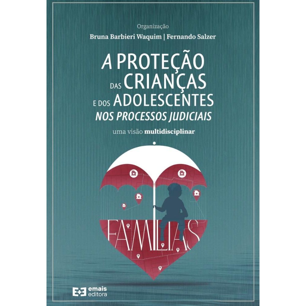A proteção das crianças e dos adolescentes nos processo judiciais: Uma visão multidisciplinar