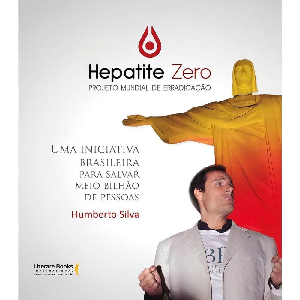 Hepatite Zero, Projeto Mundial De Erradicaçãoxuma Luta Para Salvar Meio Bilhão De Pessoas