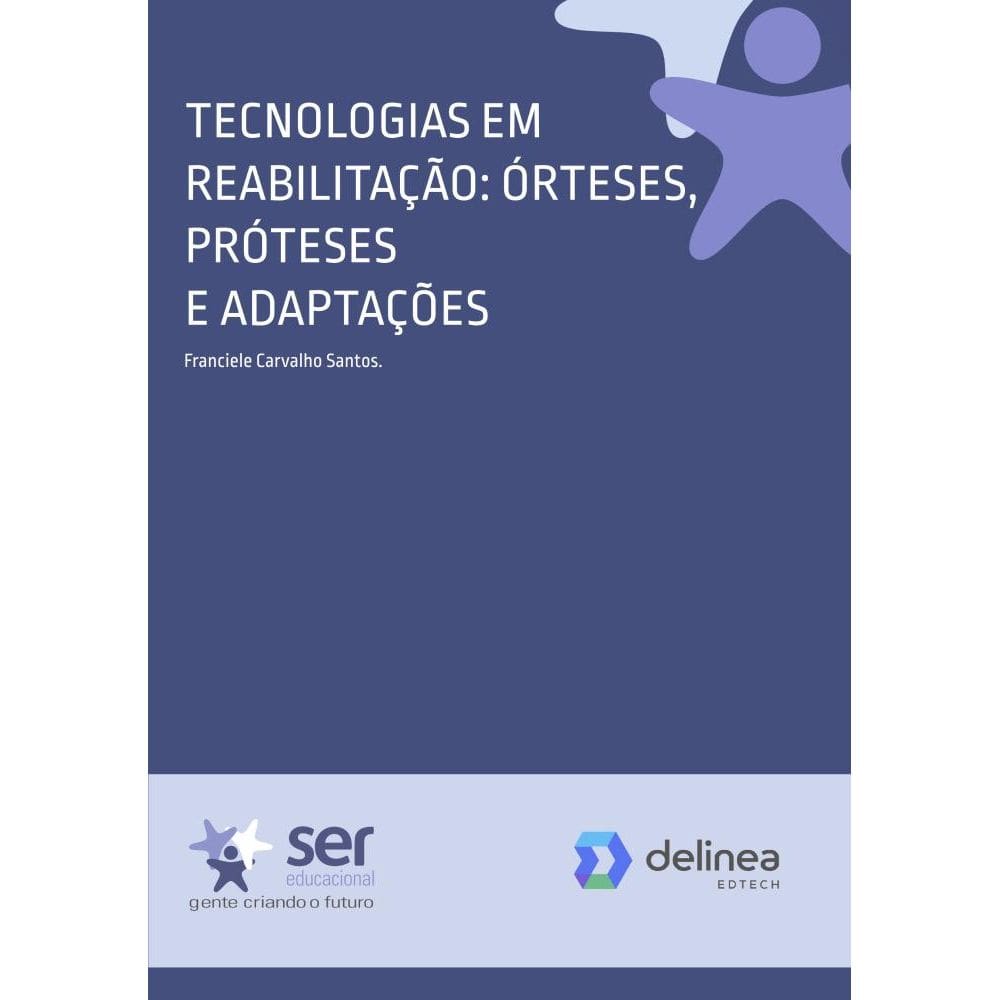 Tecnologias em Reabilitação: Órteses, Próteses e Adaptações
