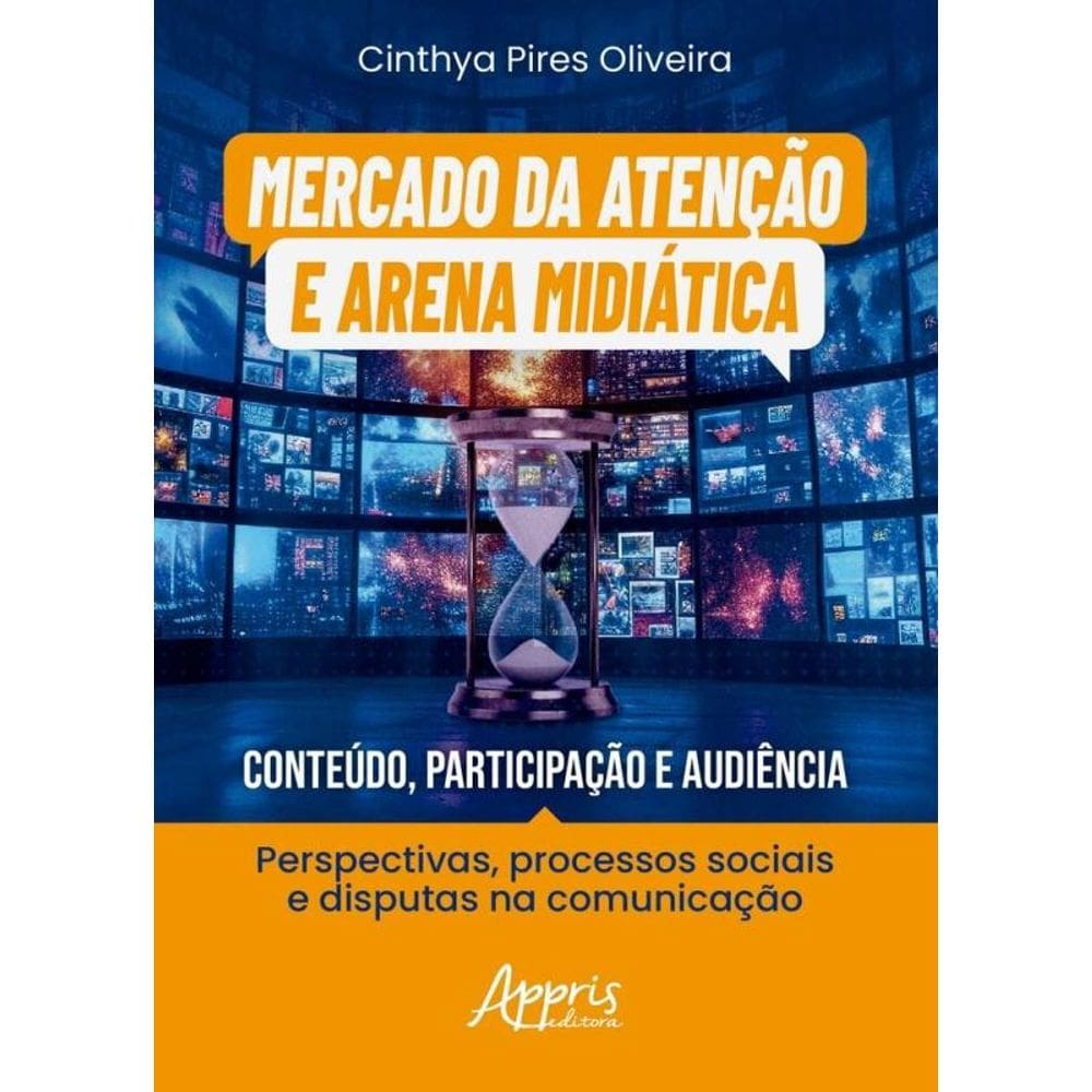 Mercado Da Atenção E Arena Midiática