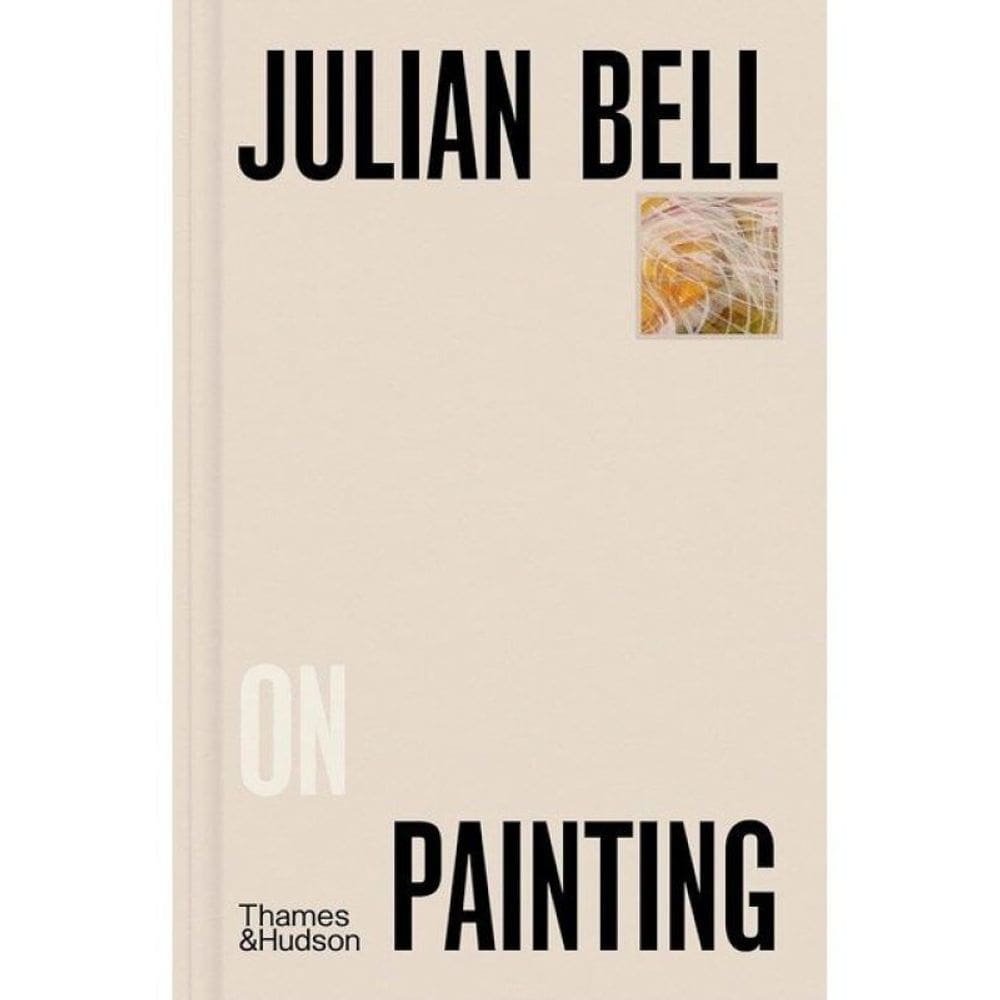Julian Bell On Painting