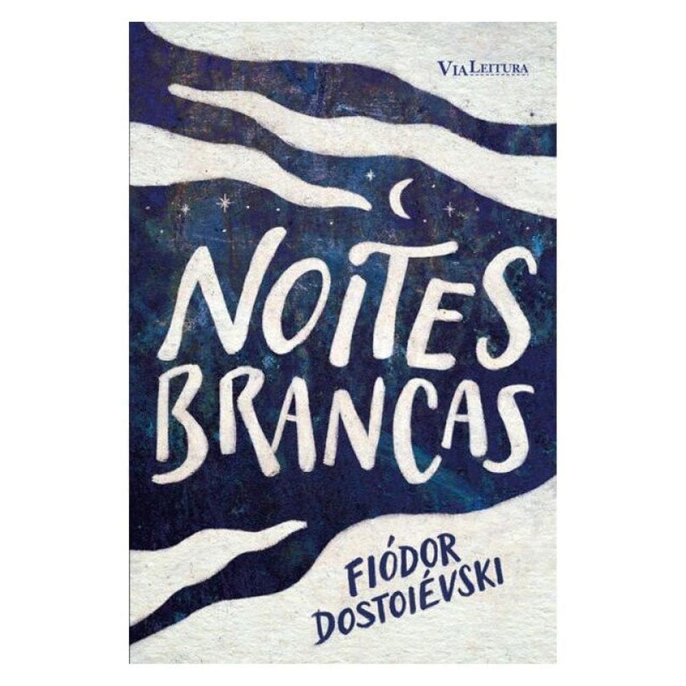 Noites Brancas - Fiódor Dostoiévski