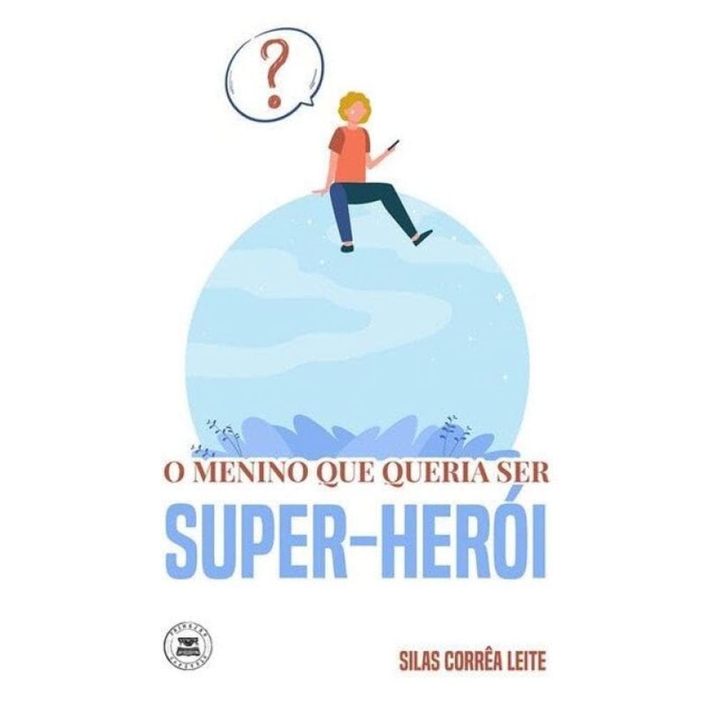 O Menino Que Queria Ser Super