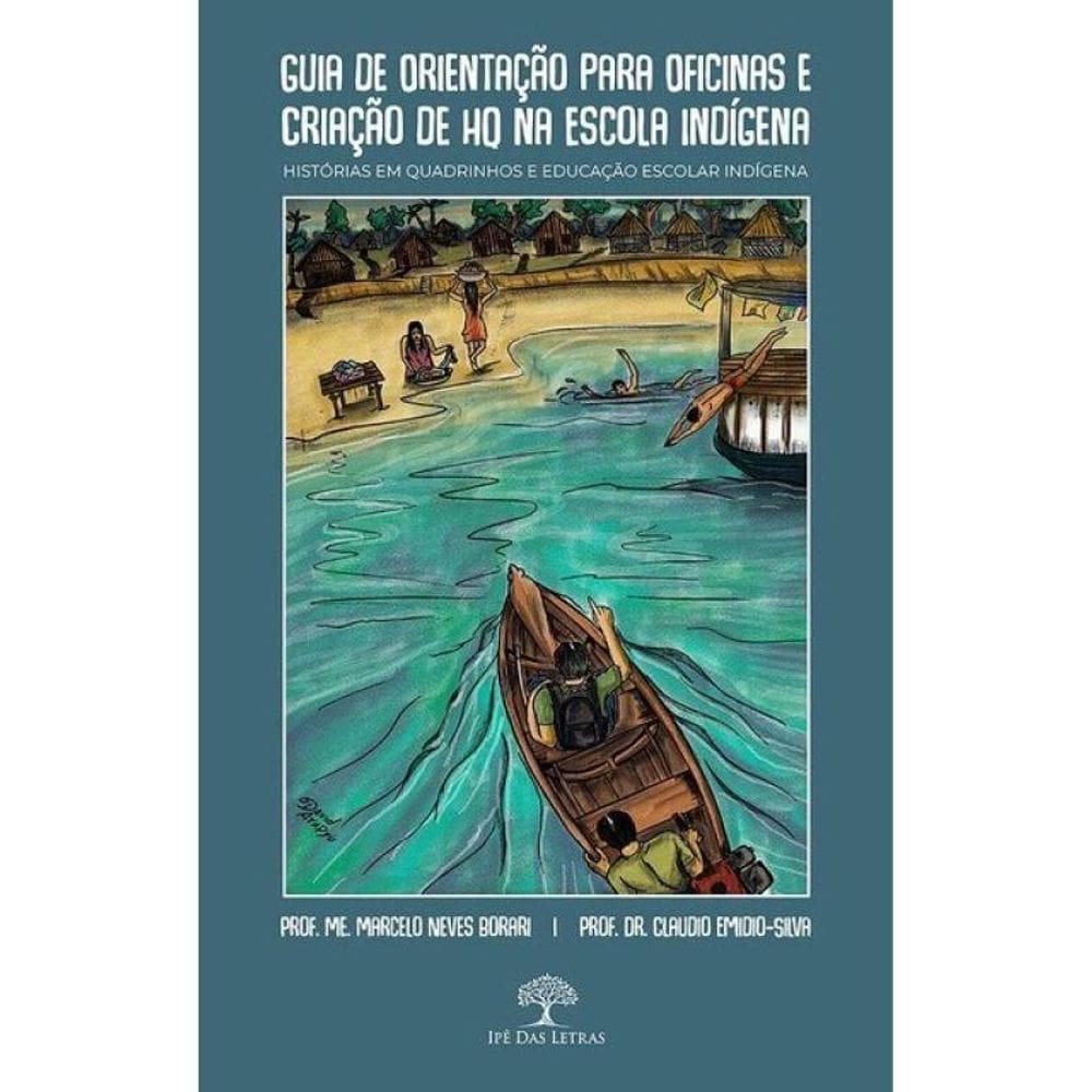 Guia De Orientação Para Oficinas E Criação De Hq Na Escola Indígena