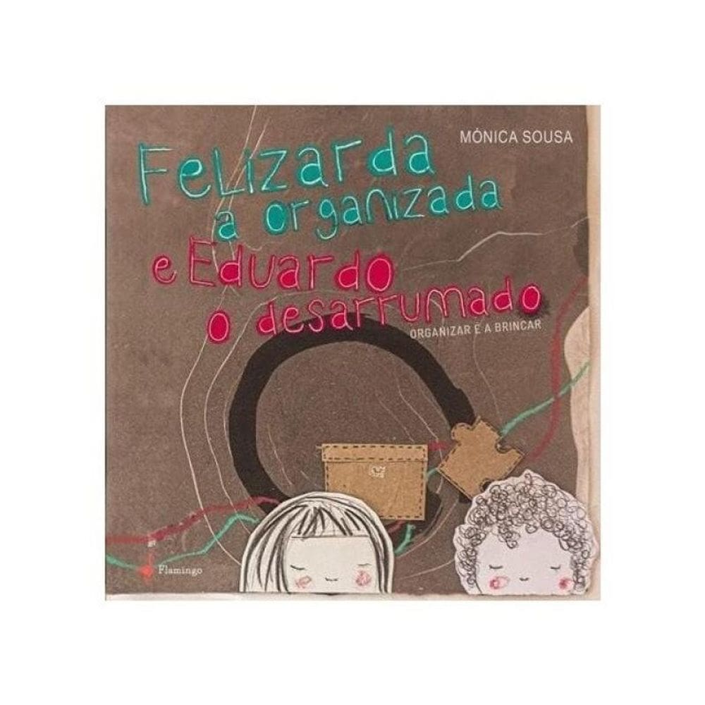 Felizarda A Organizada E Eduardo O Desarrumado