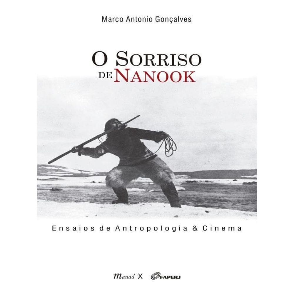 O Sorriso De Nanook: Ensaios De Antropologia & Cinema
