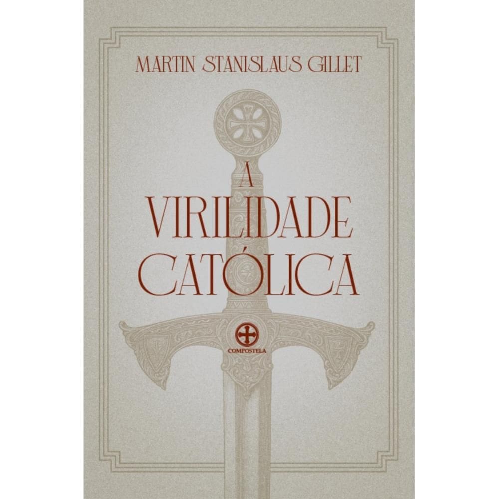 Virilidade católica (Martin Stanislaus Gillet, O. P.)