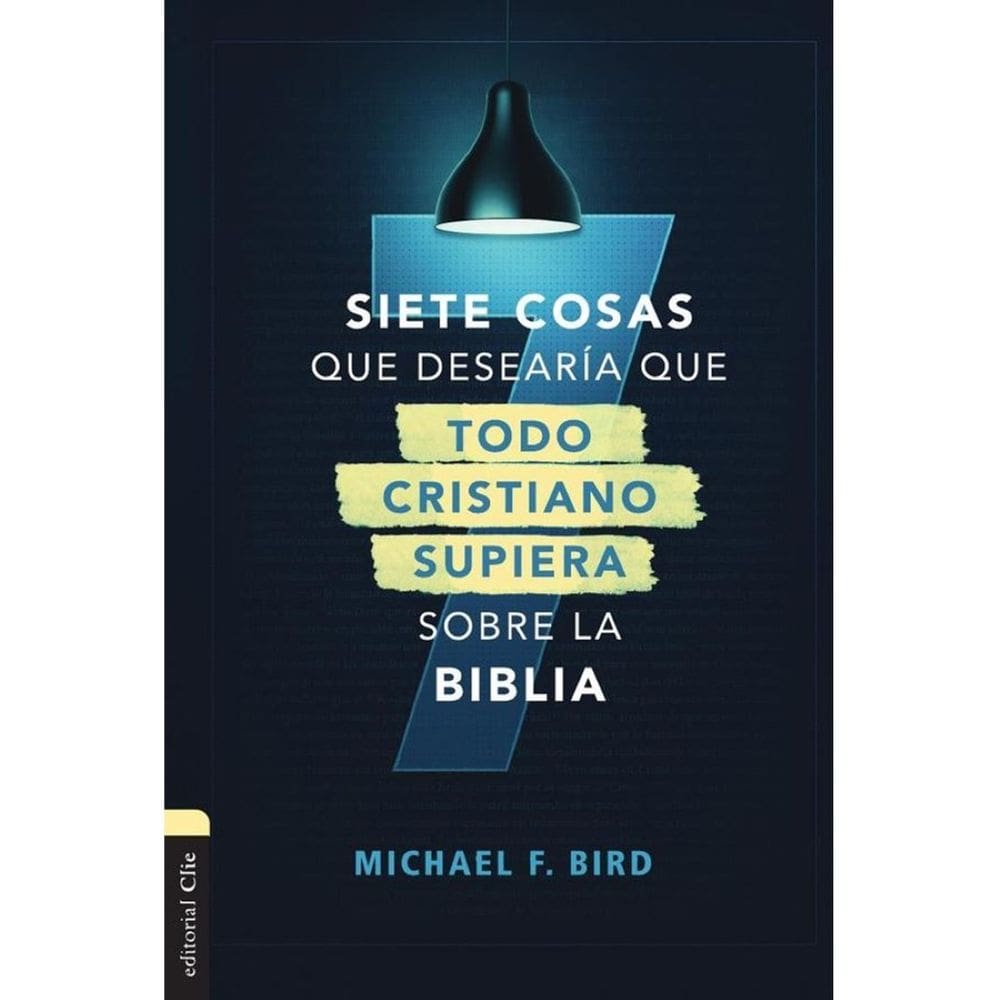 Siete cosas que desearía que todo cristiano supiera sobre la Biblia - Espanhol