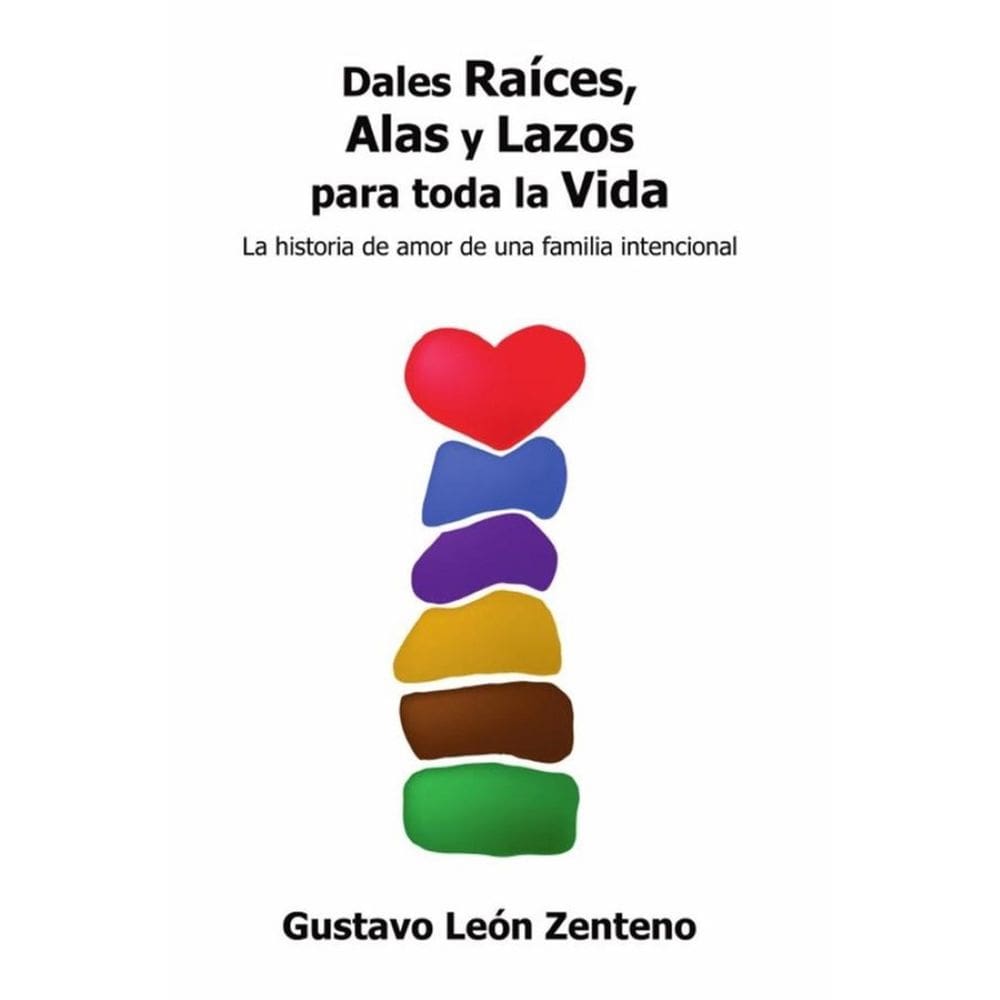 Dales raíces, alas y lazos para toda la vida - Espanhol