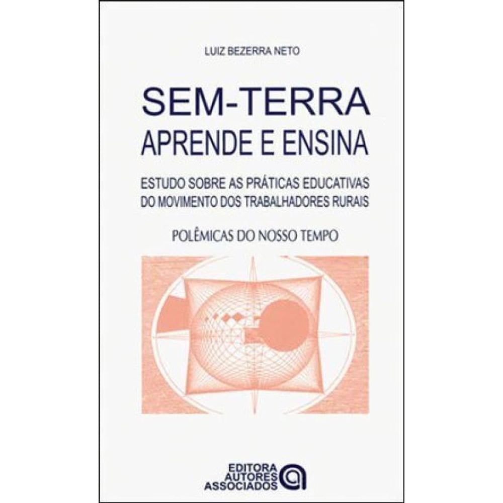 Sem-Terra Aprende E Ensina -  Coleçao Polemicas Do Nosso Tempo