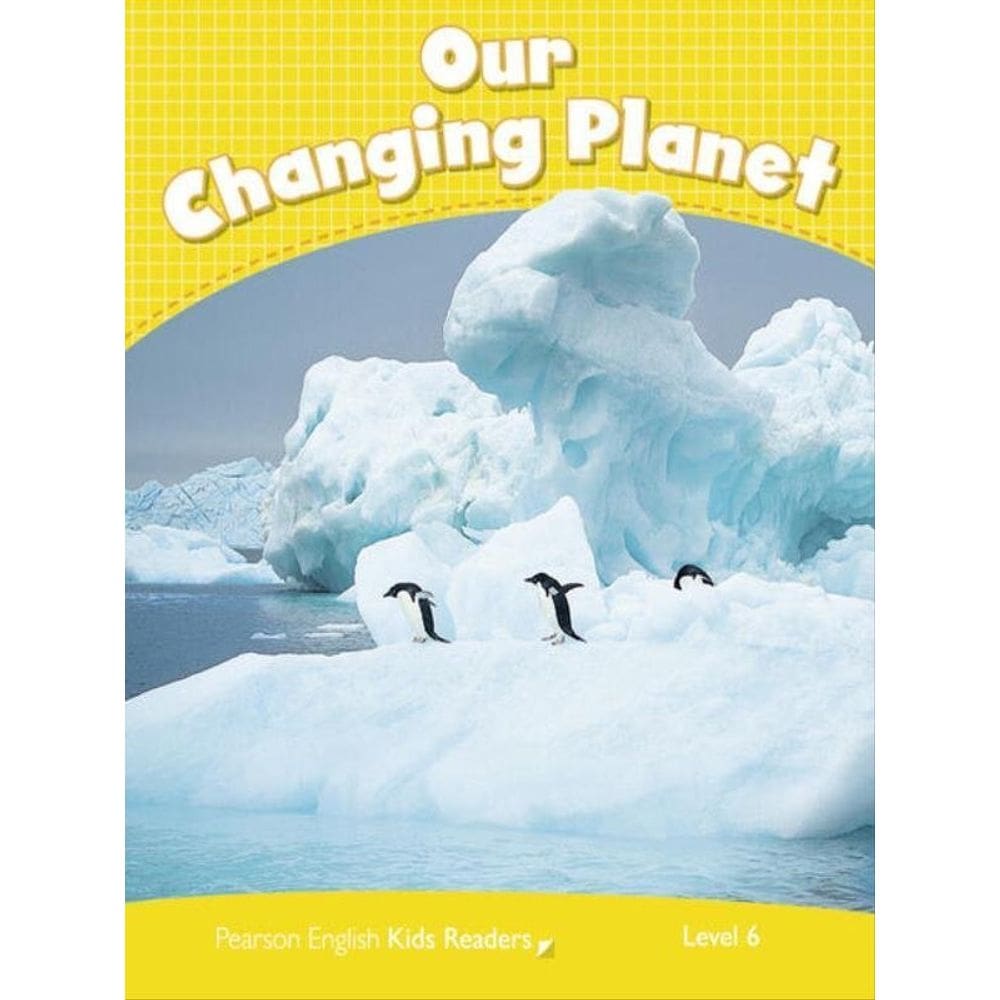 Our Changing Planet - Level 6 - Penguin Kids