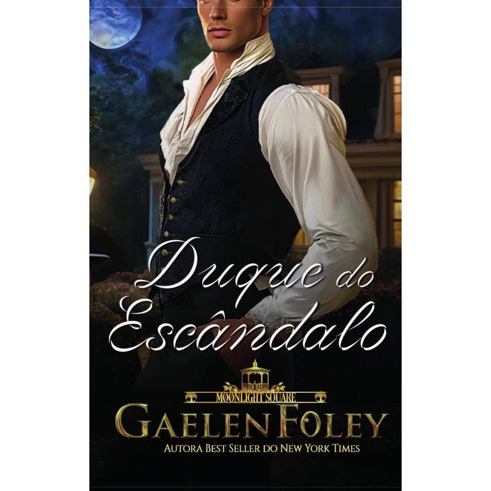 Duque do Escândalo (Moonlight Square Livro 2)