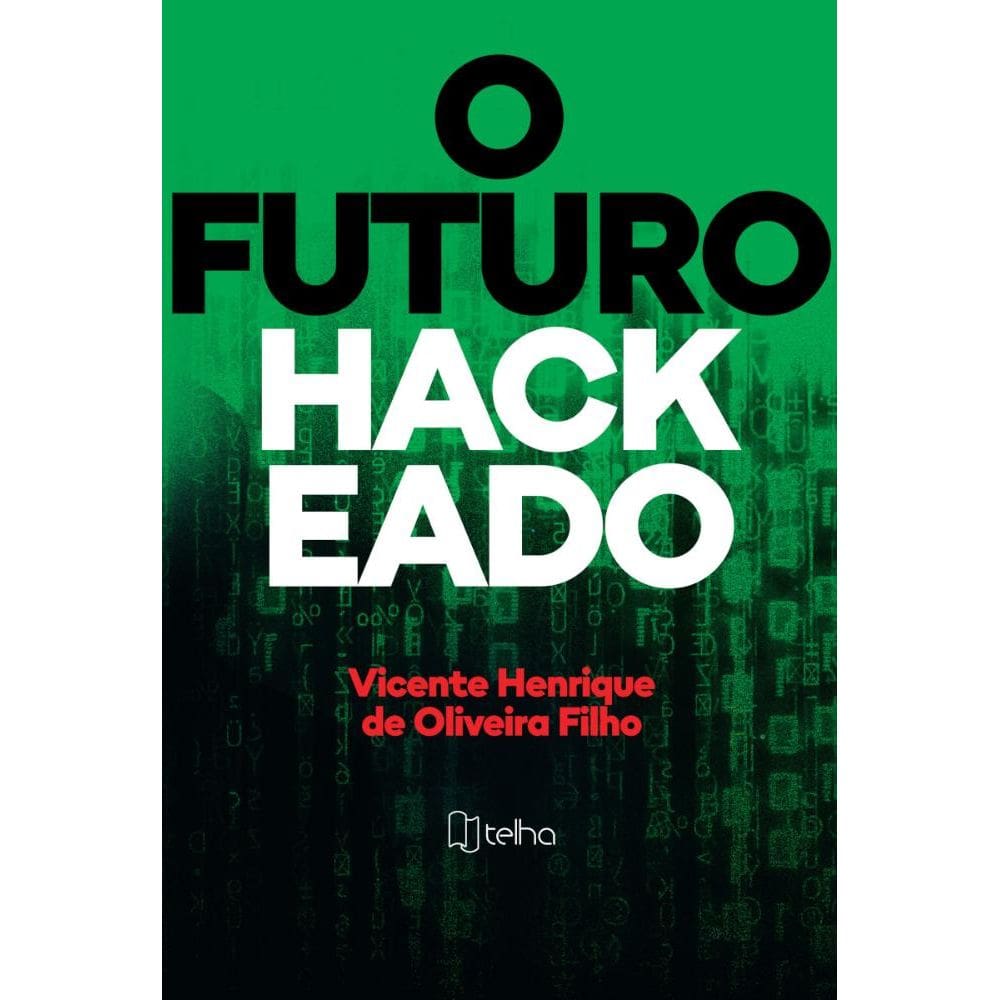 O futuro hackeado
