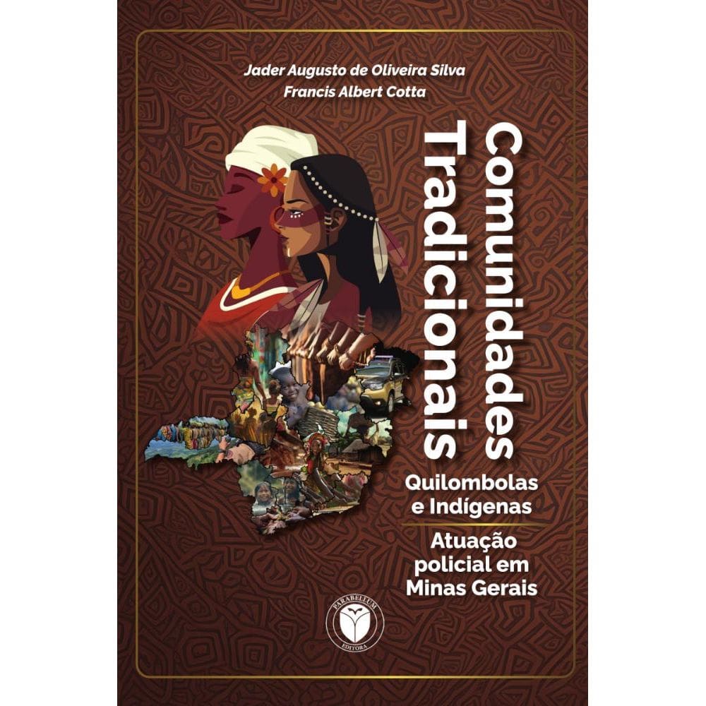 Comunidades tradicionais (quilombolas e indígenas): Atuação policial em Minas Gerais