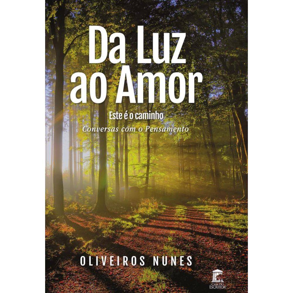 Da Luz ao Amor: Este é o caminho: Conversas com o Pensamento