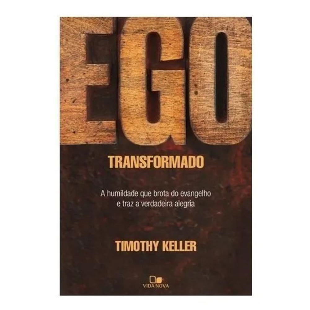 Ego Transformado, De Timothy Keller. Editora Vida Nova, Capa