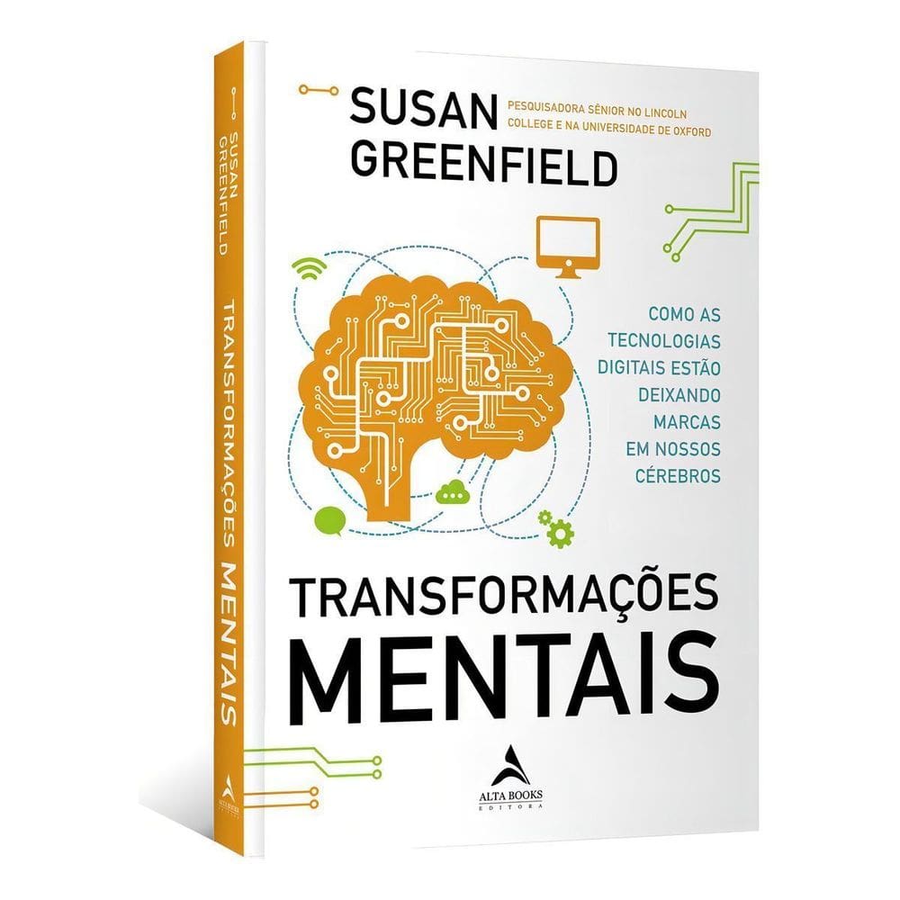 Transformações Mentais - Como As Tecnologias Digitais Estão Deixando Marcas Em Nossos Cérebros