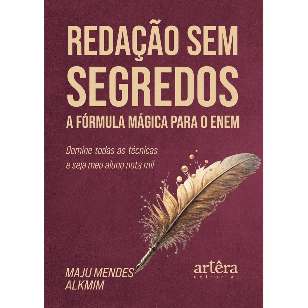 Redação sem Segredos: A Fórmula Mágica para o Enem – Domine Todas as Técnicas e Seja meu Aluno Nota Mil
