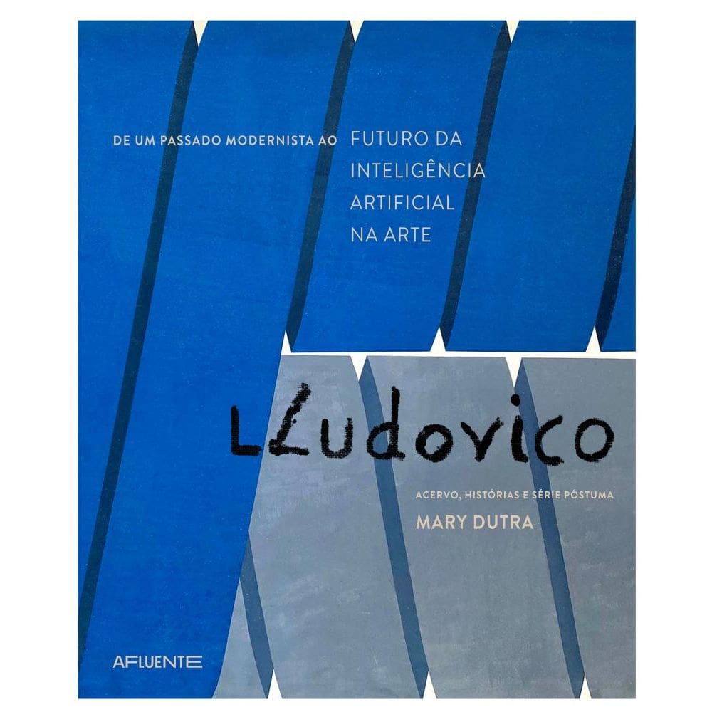 De um Passado Modernista ao Futuro da Inteligência Artificial na Arte: LUIS LUDOVICO. Acervo, Histórias e Série Póstuma.