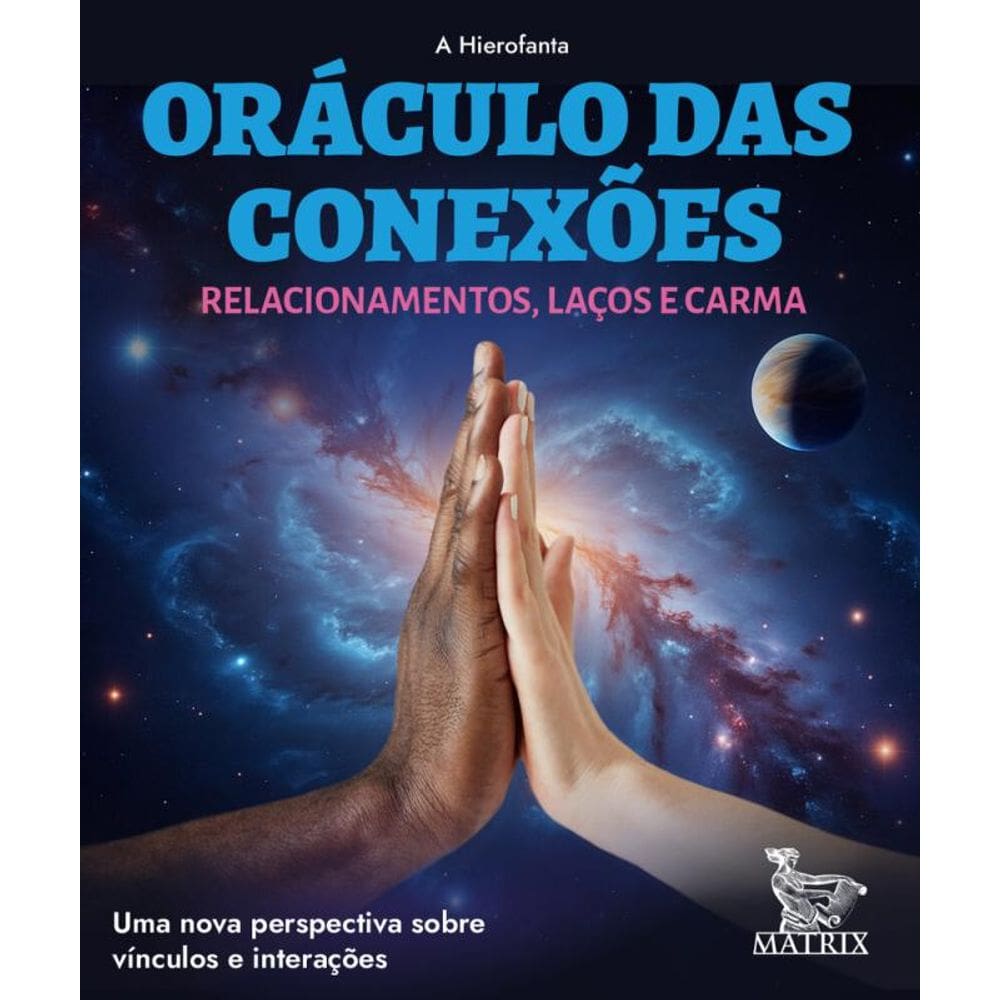 Oráculo das conexões - Relacionamentos, laços e carma: Uma nova perspectiva sobre vínculos e interações