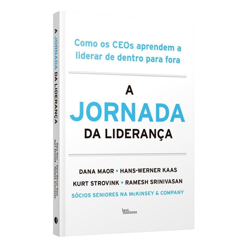 A Jornada da Liderança - Como os CEOs Aprendem a Liderar de Dentro Para Fora