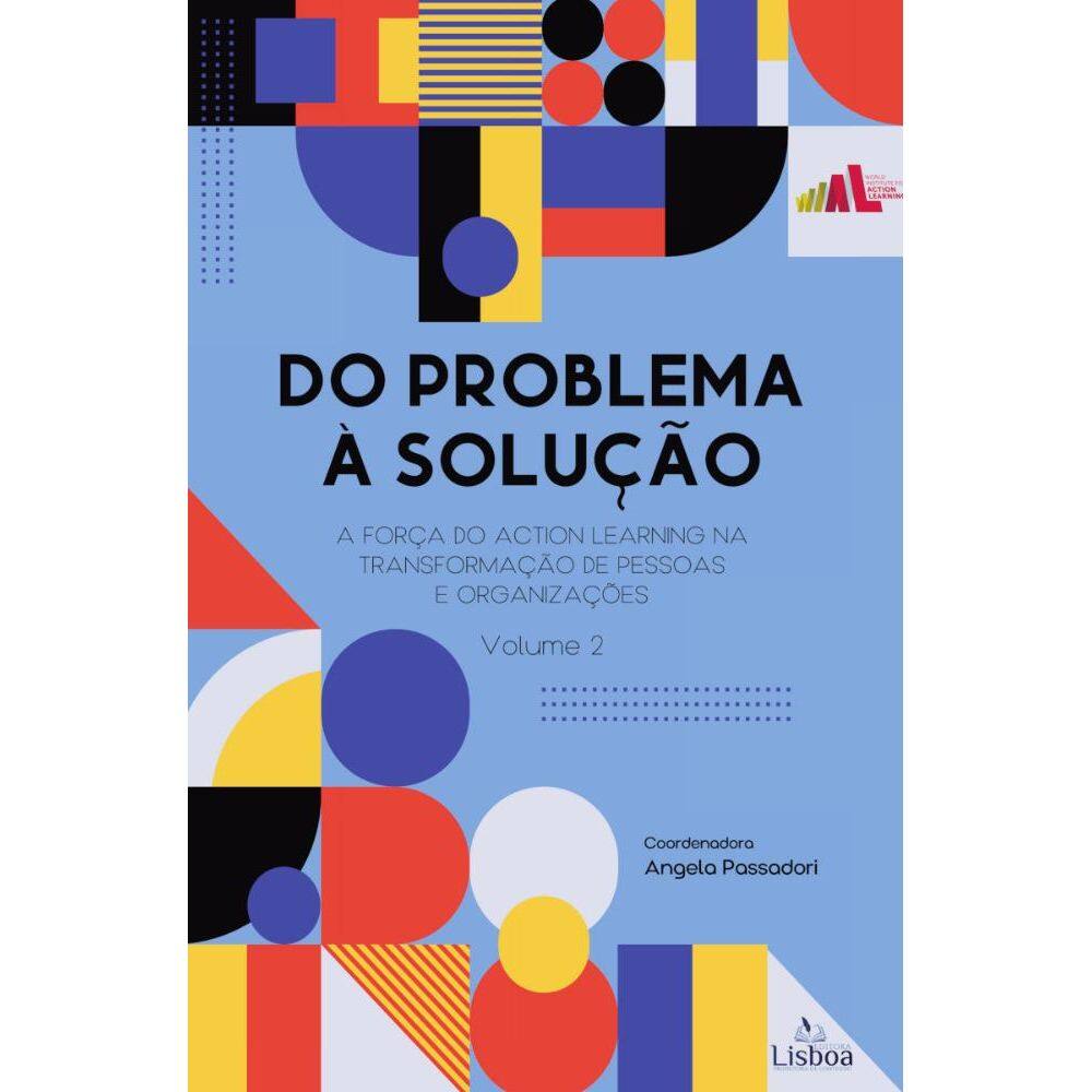 Do problema à solução: experiências, cases e aprendizados com action learning