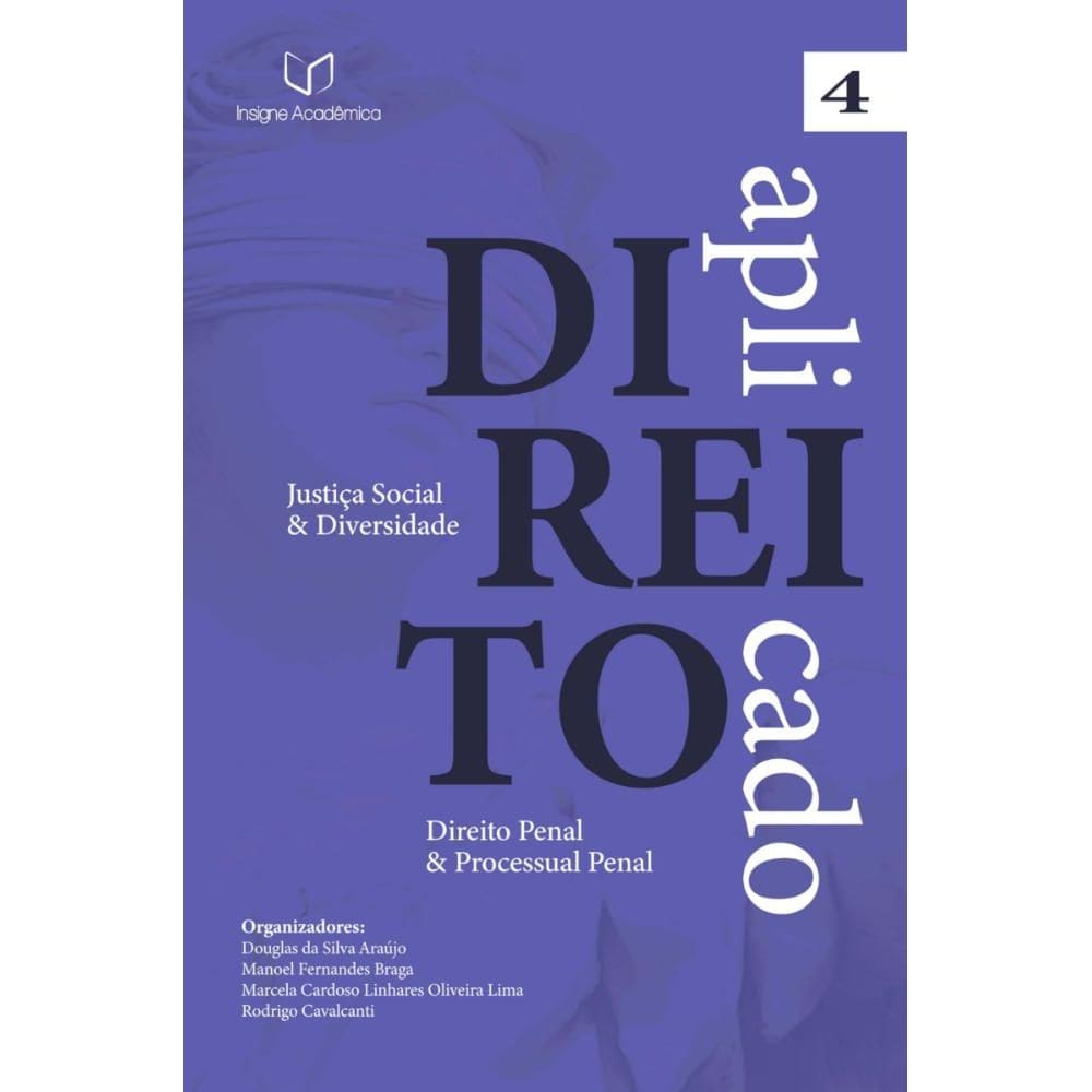 Direito Aplicado: Justiça Social e Diversidade (Volume 4 – Direito Penal e Processual Penal)