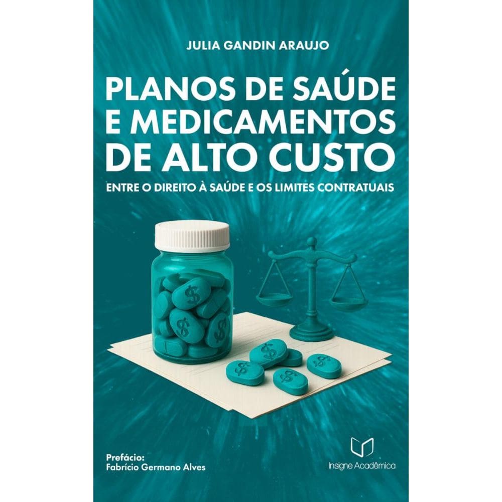 Planos de Saúde e Medicamentos de Alto Custo: Entre o Direito à Saúde e os Limites Contratuais
