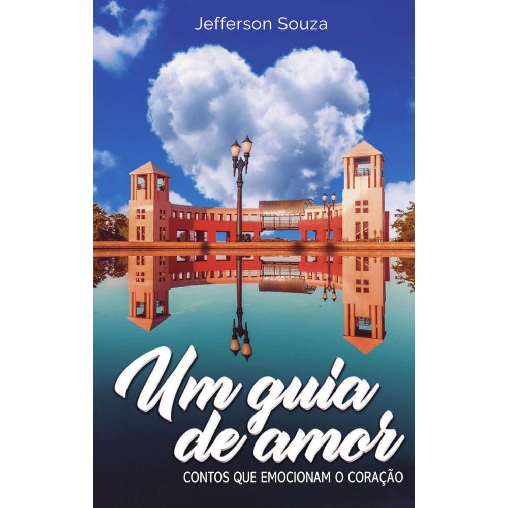 Um guia de amor: Contos que emocionam o coração