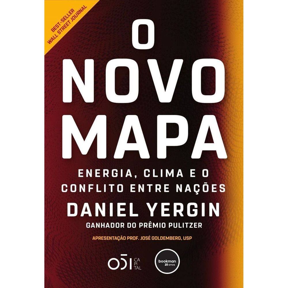 O Novo Mapa - Energia, Clima e o Conflito Entre Nações
