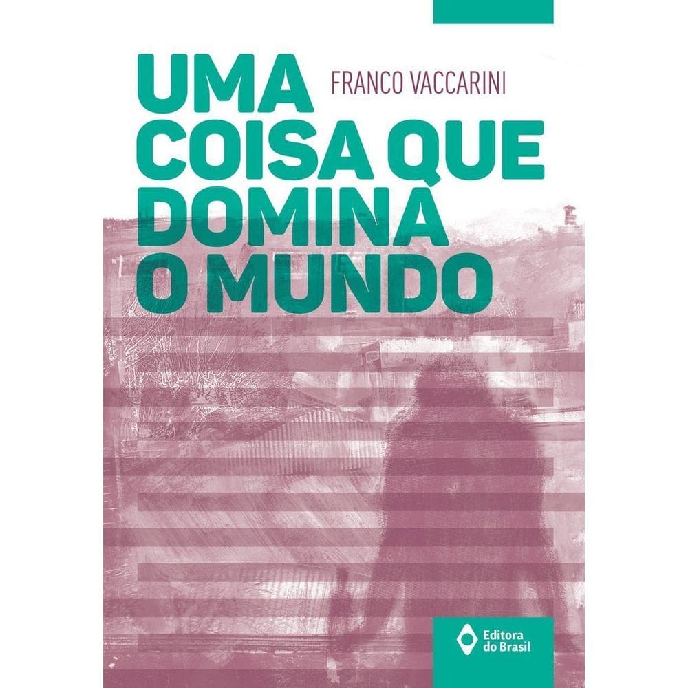 Uma Coisa Que Domina o Mundo