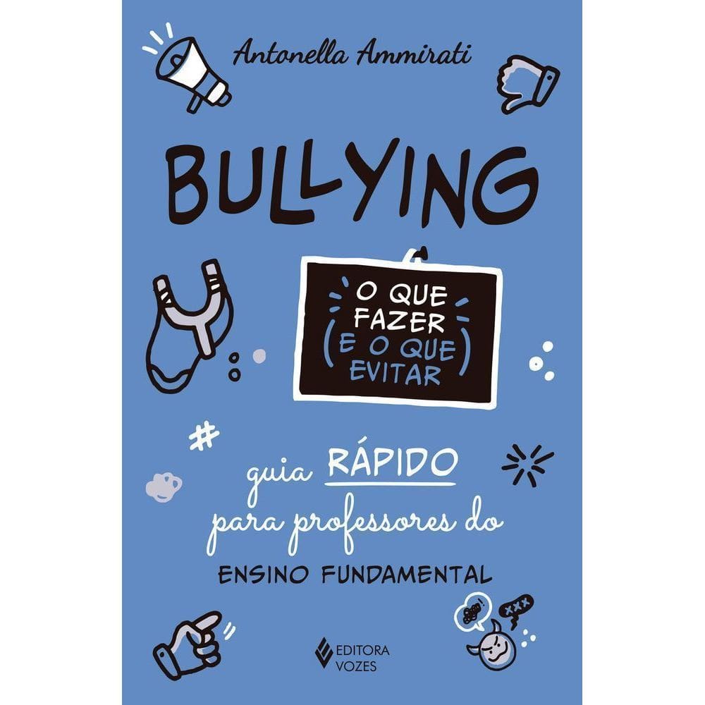 Bullying - O Que Fazer e o Que Evitar