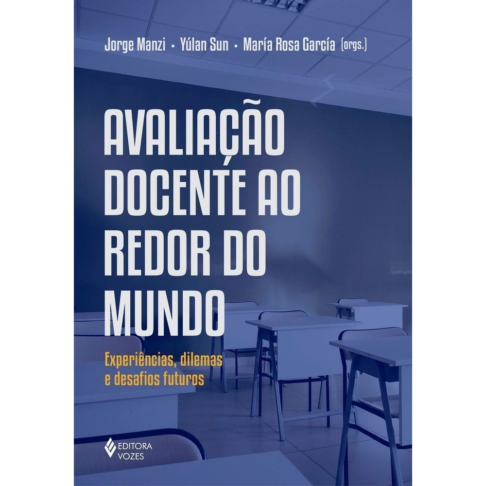 Avaliação Docente Ao Redor do Mundo - Experiências, Dilemas e Desafios Futuros